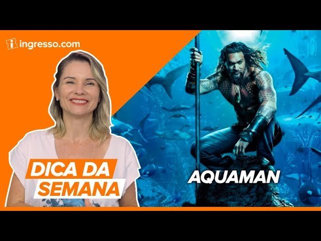 Aquaman é responsável por 78% das vendas na Ingresso.com